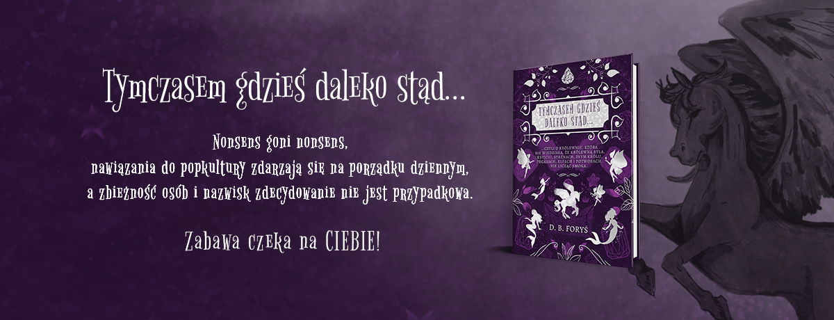 Tymczasem gdzieś daleko stąd...